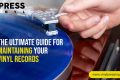 Guide for Maintaining your Vinyl Records