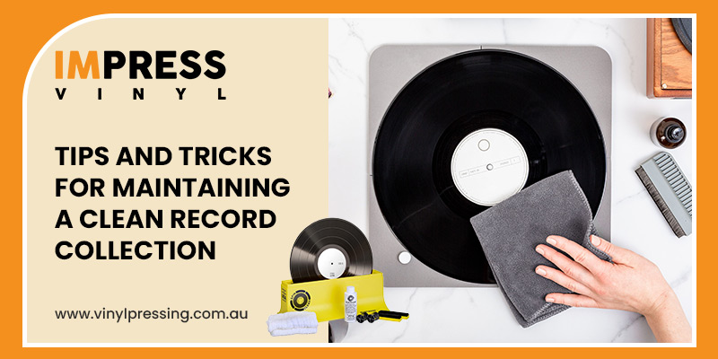 Tips to Maintain Clean Record Collection