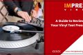 Guide to Review Your Vinyl Test Pressing