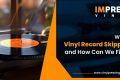 Guide to fix your vinyl skipping
