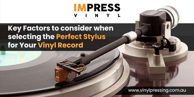 Factors to Consider When Selecting the Perfect Stylus for Vinyl Record