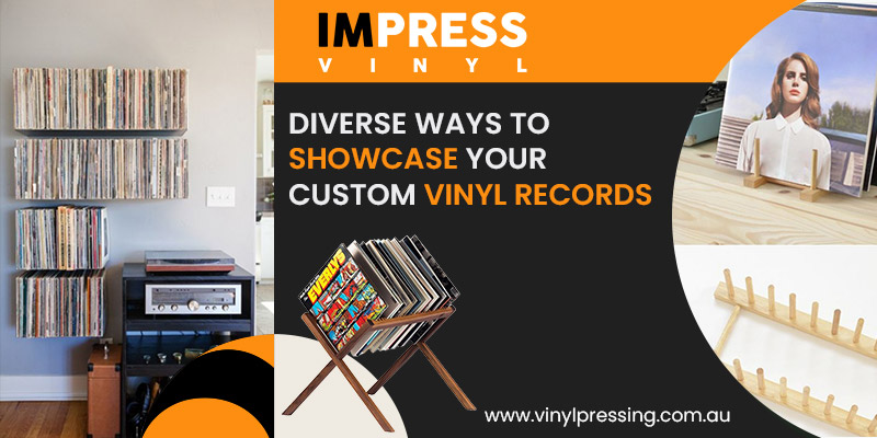 Diverse Ways to Showcase Custom Vinyl Records