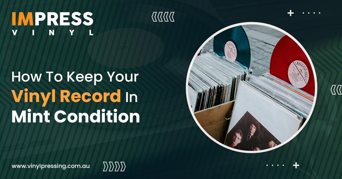 Keep Your Vinyl Record In Mint Condition