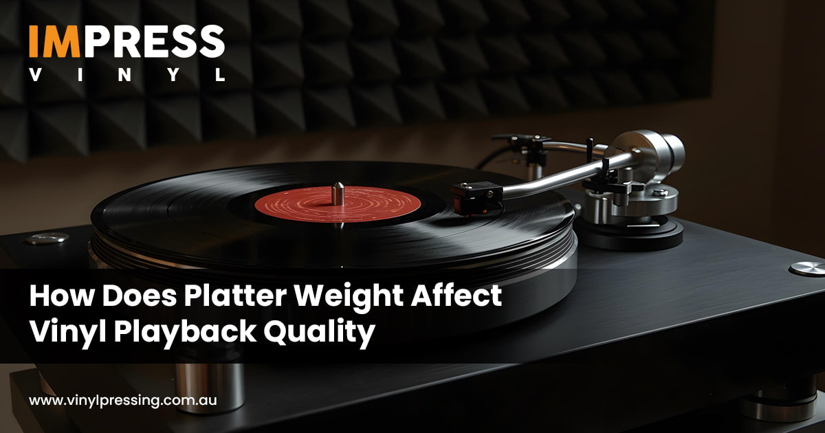 Platter Weight Affect Vinyl Playback Quality Platter Weight Affect Vinyl Playback Quality