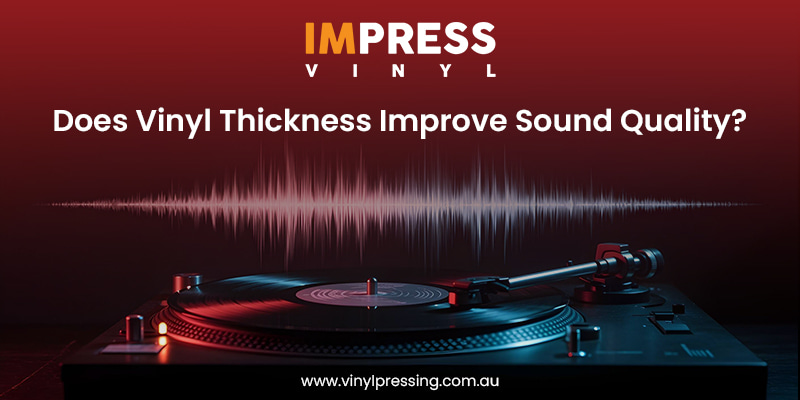 Vinyl Thickness Improve Sound Quality