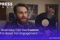 Musicians Can Use Custom Vinyl to Boost Fan Engagement Musicians Can Use Custom Vinyl to Boost Fan Engagement