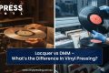 Lacquer vs DMM Lacquer vs DMM