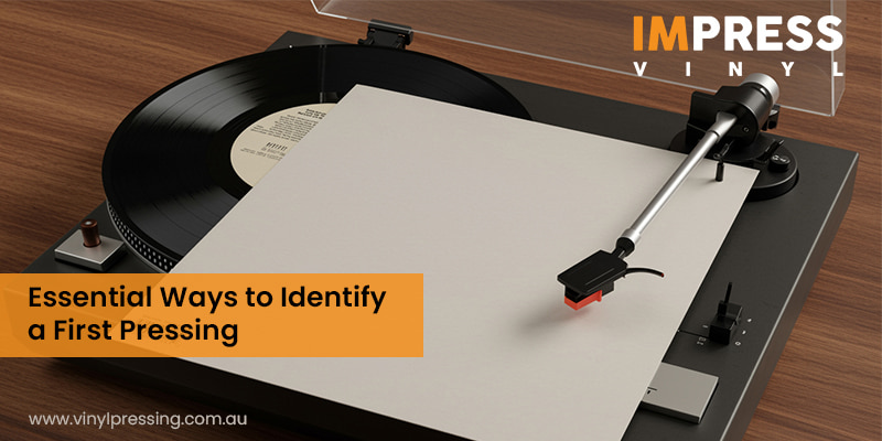 Essential Ways to Identify a First Pressing