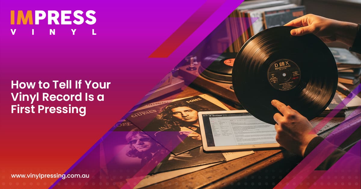 How to Tell If Your Vinyl Record Is a First Pressing