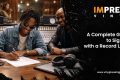A Complete Guide to Signing with a Record Label