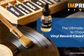 Ultimate Guide to Choosing a Vinyl Record Cleaning Kit