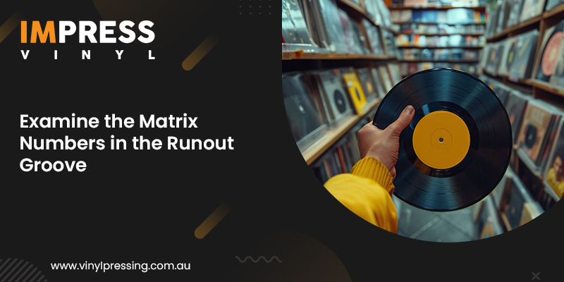Examine the Matrix Numbers in the Runout Groove