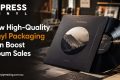 High-Quality Vinyl Packaging Boosting Album Sales